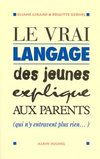 Le vrai langage des jeunes expliqué aux parents qui n'entravent plus rien