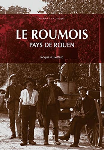 Le Roumois: Pays de Rouen