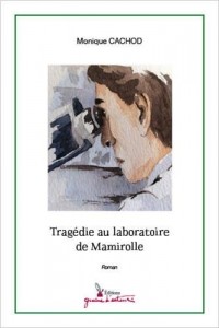 Tragédie au laboratoire de Mamirolle