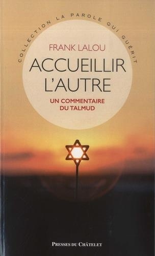 Accueillir l'autre: Un commentaire du Talmud