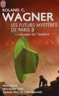 Les futurs mystères de Paris, Tome 3 : L'odyssée de l'espèce