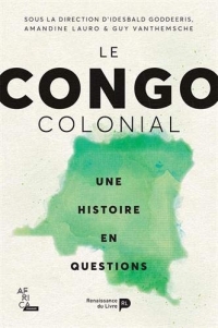 Congo Colonial : Une histoire en questions