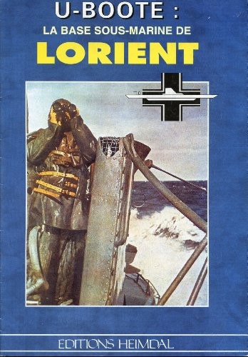 U-Boote : La base sous-marine de Lorient