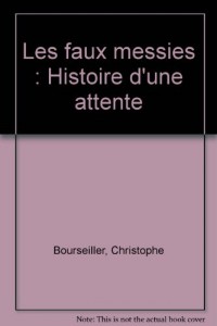 Les faux messies : Histoire d'une attente