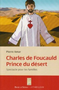 Charles de Foucauld, Prince du Desert