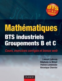 Mathématiques BTS industriels - Groupements B et C - Cours, exercices corrigés et bonus web