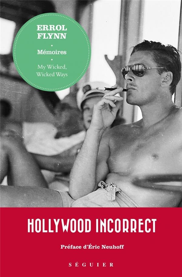 Errol Flynn, Mémoires : My Wicked, Wicked Ways