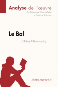 Le Bal d'Irène Némirovsky (Analyse de l'oeuvre): Analyse complète et résumé détaillé de l'oeuvre