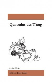 Chant de palais : Quatrains T'ang