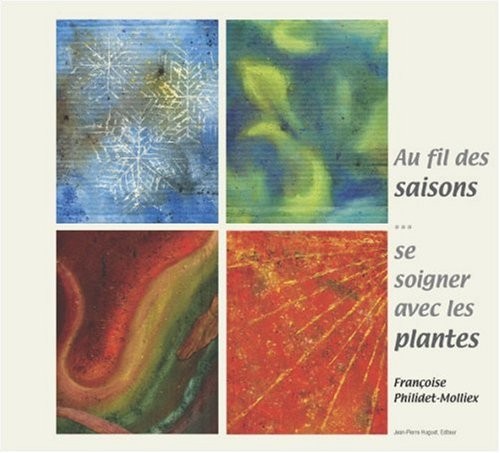 Au fil des saisons... Se soigner avec les plantes
