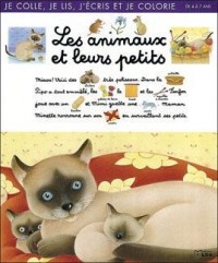 Les Animaux et leurs petits : je colle, je lis, j'écris et je colorie : de 4 à 7 ans