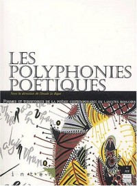 Les polyphonies poétiques. Formes et territoires de la poésie contemporaine en langues romanes