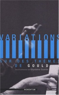 Variations sur des thèmes de Gould