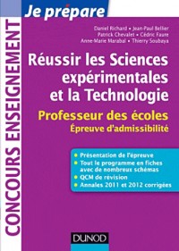 Réussir les Sciences expérimentales et la Technologie - Professeur des écoles. Epreuve d'admissibili: Professeur des écoles. Epreuve d'admissibilité