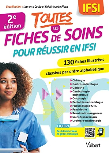 Toutes les fiches de soins pour réussir en IFSI: Plus de 130 fiches illustrées classées par ordre alphabétique et par spécialités, avec des vidéos offertes