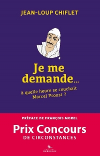 Je me demande à quelle heure se couchait Marcel Proust