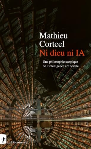 Ni dieu ni IA: Une philosophie sceptique de l'intelligence artificielle