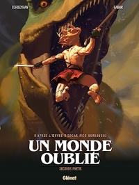 Un monde oublié - Tome 02: Seconde partie