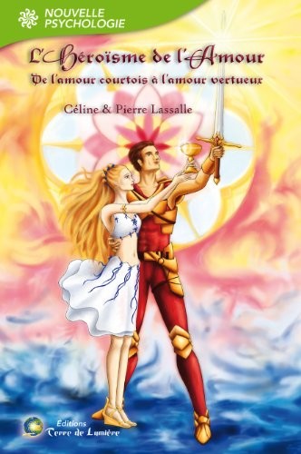 L'Héroïsme de l'Amour : De l'amour courtois à l'amour vertueux