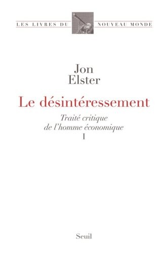 Le Désintéressement. Traité critique de l'homme économique, I