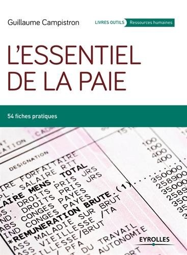 L'essentiel de la paie: 54 fiches pratiques.