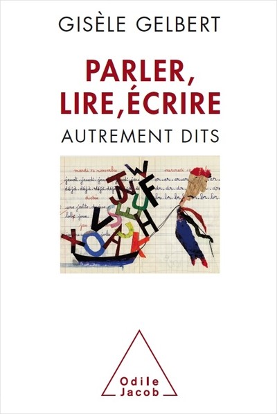 Parler, lire, écrire: Autrement dits