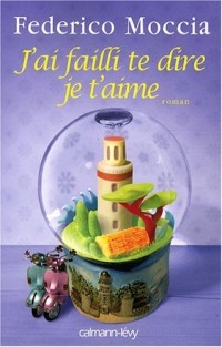 J'ai failli te dire je t'aime