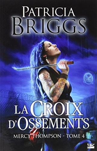 Mercy Thompson, T4 : La Croix d'ossements