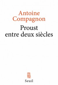 Proust entre deux siècles