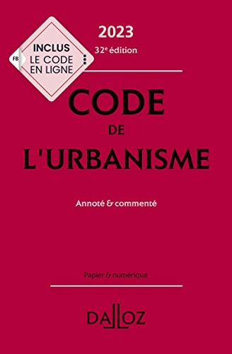 Code de l'urbanisme 2023 32ed - Annoté & commenté