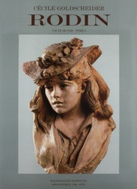 Auguste Rodin : Catalogue raisonné de l'oeuvre sculpté, tome 1, 1840-1886