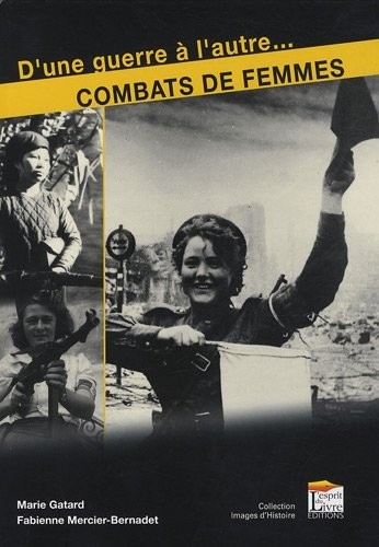 Femmes en guerre : Des destins exceptionnels de 1914 à nos jours