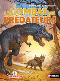 Le combat des prédateurs - Livre dont tu es le héros - Dès 8 ans (C'est toi le héros t. 2)