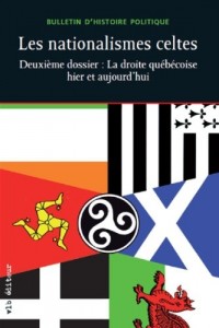 Les Nationalismes Celtes: Deuxième Dossier: la Droite Quebecoise Hier