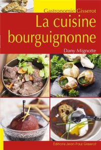 LA CUISINE BOURGUIGNONNE