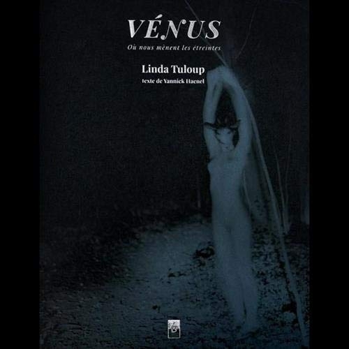 VENUS: OU NOUS MENENT LES ETREINTES