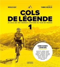 COLS DE LÉGENDE 1 - NOUVELLE ÉDITION: 20 cols qui ont marqué l'histoire du Tour de France