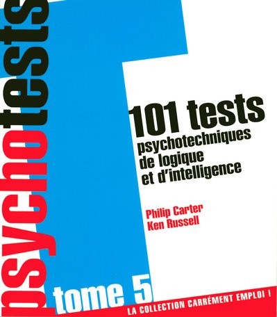 101 TESTS PSYCHOTECHNIQUES DE LOGIQUE ET D'INTELLI
