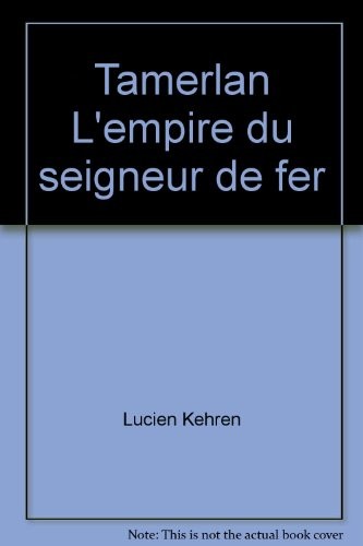 Tamerlan, l'empire du seigneur de fer.