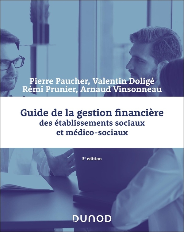 Guide de la gestion financière des établissements sociaux et médico-sociaux - 4e éd.