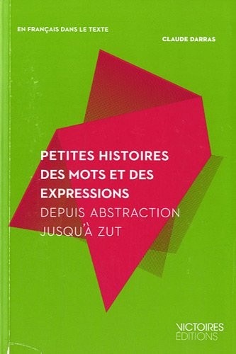 Petites histoires des mots et expressions