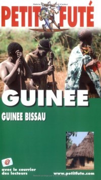 Petit Futé Guinée et Guinée Bissau : Edition 2004-2005