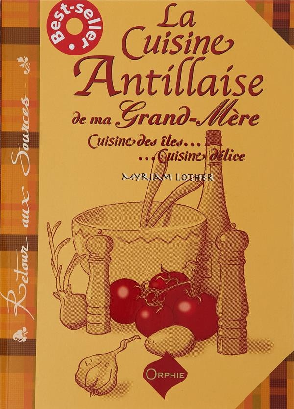 La cuisine antillaise de ma grand-mère