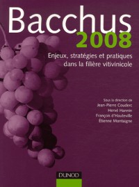 Bacchus 2008 - Enjeux, stratégies et pratiques dans la filière vitivinicole