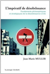 L'Impératif de désobéissance : Fondements philosophiques et stratégies de la désobéissance civile