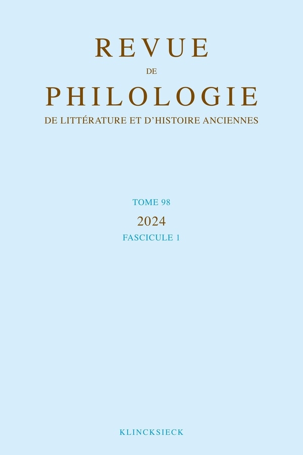 Revue de philologie, de littérature et d'histoire anciennes volume 98-1