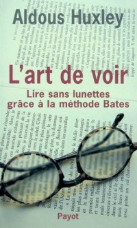 L'Art de Voir - Lire sans Lunettes grâce à la méthode Bates