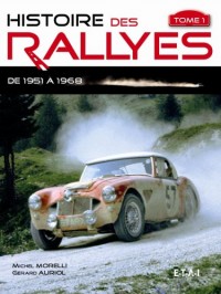 Histoire des rallyes : Tome 1, De 1951 à 1968