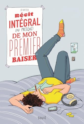 Récit intégral (ou presque) de mon premier baiser: Suivi de Récit intégral (ou presque) d'une coupe de cheveux ratée