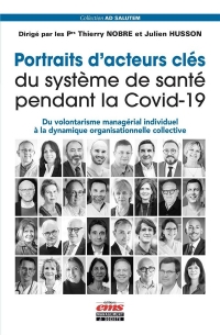 Portraits d'acteurs clés du système de santé pendant la Covid-19 en Grand Est: La synergie entre volontarisme individuel et dynamique collective